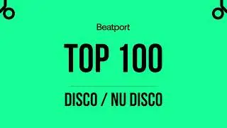 Beatport Top 100 Disco / Nu Disco + Bonus Tracks 2023-07-03