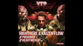 HighThere & Kaizen Flow- Prisoner / Heavyweight- VTO Records- 2023