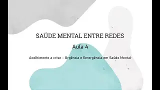 Aula 4 - Acolhimento a crise - Urgência e Emergência em Saúde Mental