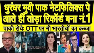 Dhurandhar movie Netflix Pakistan per aate hin record todke No  1 bani dekh pakistani reaction