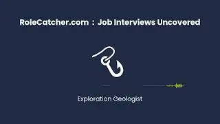 Exploration Geologist : Job Interviews Uncovered