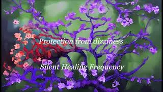 Protection from dizziness Silent Healing Frequency