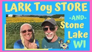 Stone Lake, WI and LARK Toys (Home of a Beautiful Hand Carved Carousel)