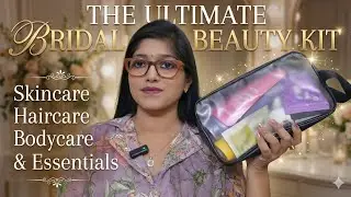 The Ultimate Bridal Beauty Kit - Skincare,  Haircare,  Bodycare & Toiletries| #bridaltrousseau 