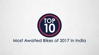 Top 10 Most-Awaited Bikes of 2017 in India - NDTV CarAndBike