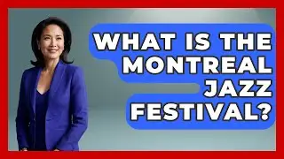What Is The Montreal Jazz Festival? - Jazz Music Legends