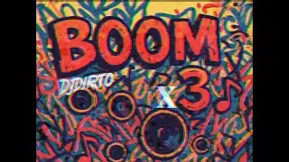 BOOMx3 - DJDIRTO