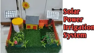 Solar power irrigation system working model 