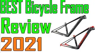 TOP 5 Best Bicycle Frame Review 2021 | Best Bicycle Frame