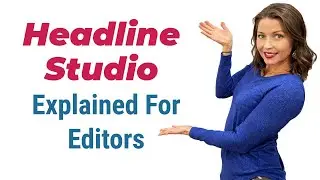 Headline Studio explained for Editor  | How to use headline analyzer | Headline studio