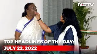 Top Headlines Of The Day: July 22, 2022