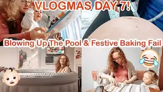 VLOGMAS DAY 7! Blowing The Birthing Pool Up & Festive Baking Fail