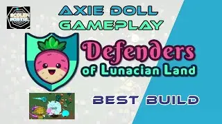 Axie Doll Gameplay and Build | Defenders of Lunacian Land