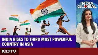 India Global | When Will India Surpass China As Asia's 2nd Most Powerful Country?