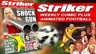 Striker - New Weekly Comic and animated football!
