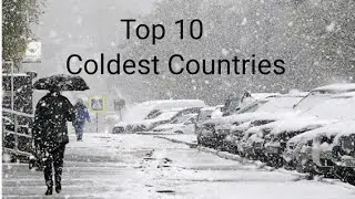 ✔️Top 10 Coldest Countries In The World