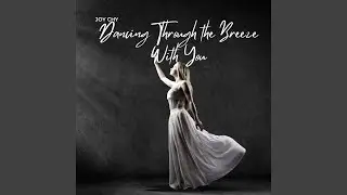 Dancing Through the Breeze With You