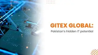 GITEX GLOBAL: Pakistan&rsquo;s hidden IT potential