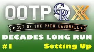 OOTP 20 Decades Long Run - #1: Setting Up