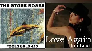 Fools Love - The Stone Roses x Dua Lipa