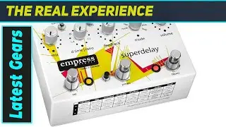 Empress Superdelay: The Ultimate Compact Delay?