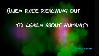 Sage - Part 1 - Alien race reaching out to learn about Humanity - S2E11
