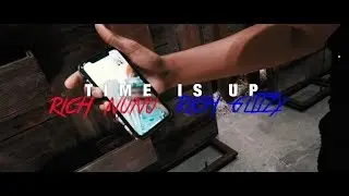 Rich Nunu x Rich Glizzy - Time Is Up (Music Video)