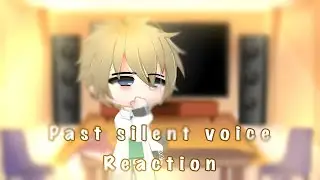 Past Silent Voice React To Future [] Koe no Katachi [] GCRV