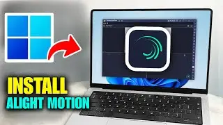 How To Download Alight Motion On PC (Windows 10 / 11)