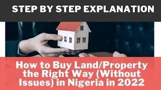 How to Buy Land/Property the Right Way (Without Issues) in Nigeria in 2022 | Explained-Steps to Take