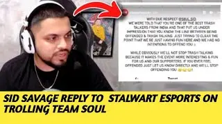 SID SAVAGE REPLY TO STALWART ESPORTS ON TROLLING TEAM SOUL 😱😂🔥
