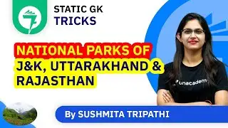 7-Minute GK Tricks | National Parks of J&K, Uttarakhand & Rajasthan | By Sushmita Tripathi