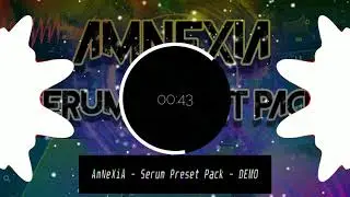 AmNeXiA - Serum Preset Pack Demo
