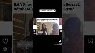 B.G.&rsquo;s Prison Release Requirements Revealed, Includes GED Classes, Community Service⁉️#BG #bhfyp
