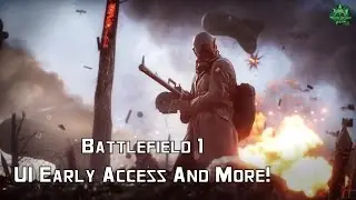 Battlefield 1/4 Users Interface, Early Access + More