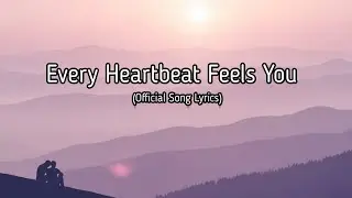 Every Heartbeat Feels You &ndash; Emotional Love Song &ndash; Romantic Heartfelt Lyrics