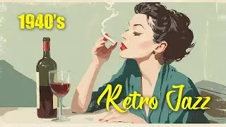 Relaxing 1940s Jazz Playlist 🎺 | Vintage Swing Vibes for a Peaceful Escape