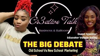 Cr3ative Talk: Business and Balloons                Old School vs. New School Marketing