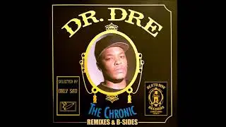 Dr.Dre - The Chronic  [Remixes & B-Sides]