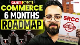 CUET 2026 | 6 Months Roadmap for Commerce Students | SRCC Confirmed 💪