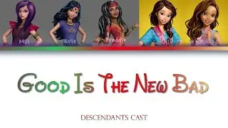 The Descendants Wicked World Cast - Good Is The New Bad (Color-Coded Lyrics)