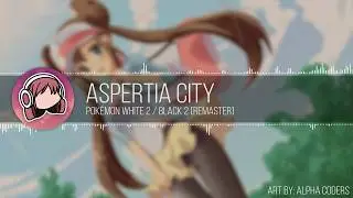 Seii - Aspertia City [ Pokémon B2/W2 Remaster ]
