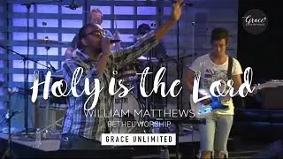 Holy is the Lord - William Matthews - WorshipU