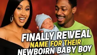 Cardi B & Stef Diggs FINALLY REVEAL Name for Their Newborn Baby Boy