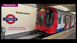 LONDON UNDERGROUND METROPOLITAN LINE : HILLINGDON TO UXBRIDGE, SATURDAY 5TH SEPTEMBER 2020