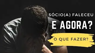 FALECIMENTO DE S&Oacute;CIO: para Contadores e Profissionais da Legaliza&ccedil;&atilde;o