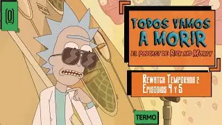 Rick and Morty Podcast - Par&aacute;sitos y Get Schwifty T2 E4 y 5 | Todos Vamos a Morir