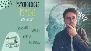 Die menschliche Psyche einfach verstehen - Gedanken, Gef&uuml;hle, K&ouml;rper und Verhalten