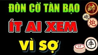 Cờ tướng tuyệt hay phế xe hiểm hóc đòn cờ táo bạo ít ai xem vì sợ