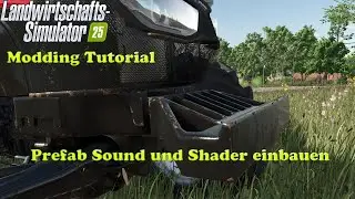 LS25 Modding Tutorial Prefab Sound und Shader einbauen